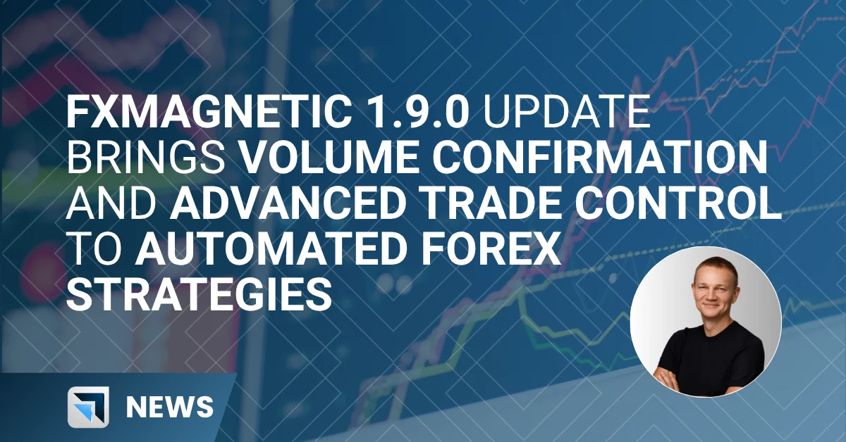 FxMagnetic 1.9.0 Global Launch: Advancing Precision, Risk Control, and Automation in Modern Forex and Proprietary Trading