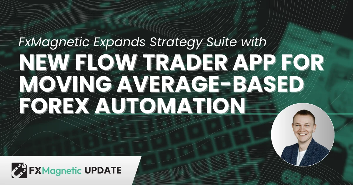 FxMagnetic Unveils Version 1.5.1 and Flow Trader: A New Paradigm for Retail and Proprietary Forex Automation