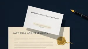 The Hidden Document That Can Override Your Will: Why Your Beneficiary Forms Matter More Than You Think